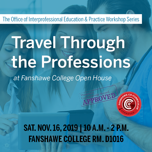 Travel Through Professions at Fanshawe Open House. Saturday November 16, 2019. 10 a.m. to 2 p.m. Fanshawe College Room D 1016. 
