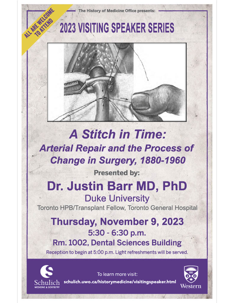 2023 Visting Speaker Series
Dr. Justin Barr, MD, PhD
A stitch in Time: Arterial Repair and the Process of Change in Surgery 1880-1960