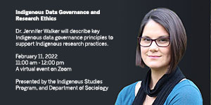 Dr. Jennifer Walker will describe key Indigenous data governance principles to support Indigenous research practices.