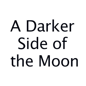 Darker Side of the Moon