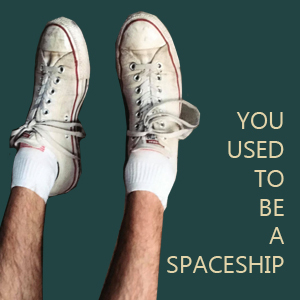 You Used to be a Spaceship